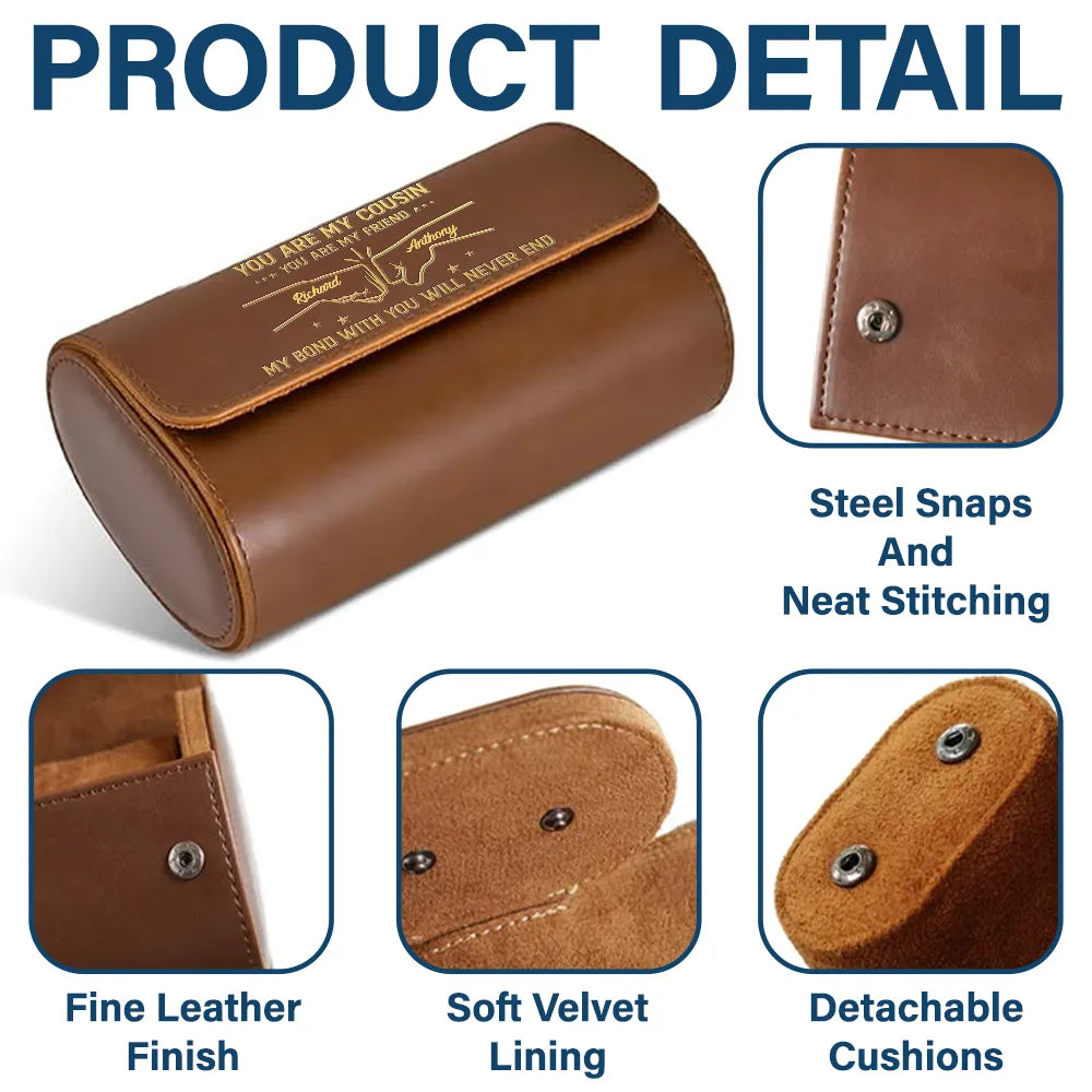 Gift For Brothers,Gift For Bestie,Gift For Men,Love - Brother My Bond With You Will Never End - Personalized Leather Watch Case