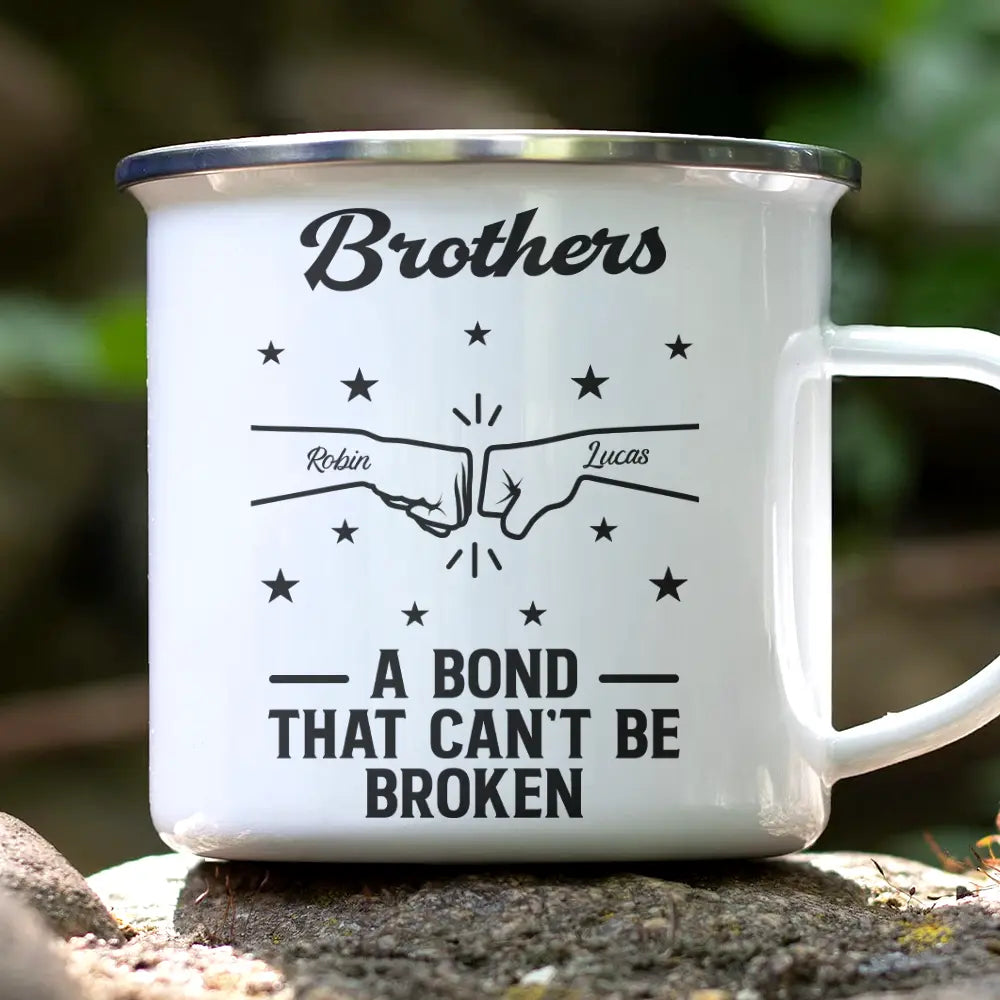 Gift For Brothers, Gift For Sisters, Gift For Sibling, Cousin, Gift For Women, Gift For Men, Happy - Brothers A Bond That Can't Be Broken - Personalized Enamel Mug