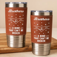 Gift For Brothers, Gift For Sisters, Gift For Sibling, Cousin, Gift For Women, Gift For Men, Happy - Brothers A Bond That Can't Be Broken - Personalized Leather Tumbler