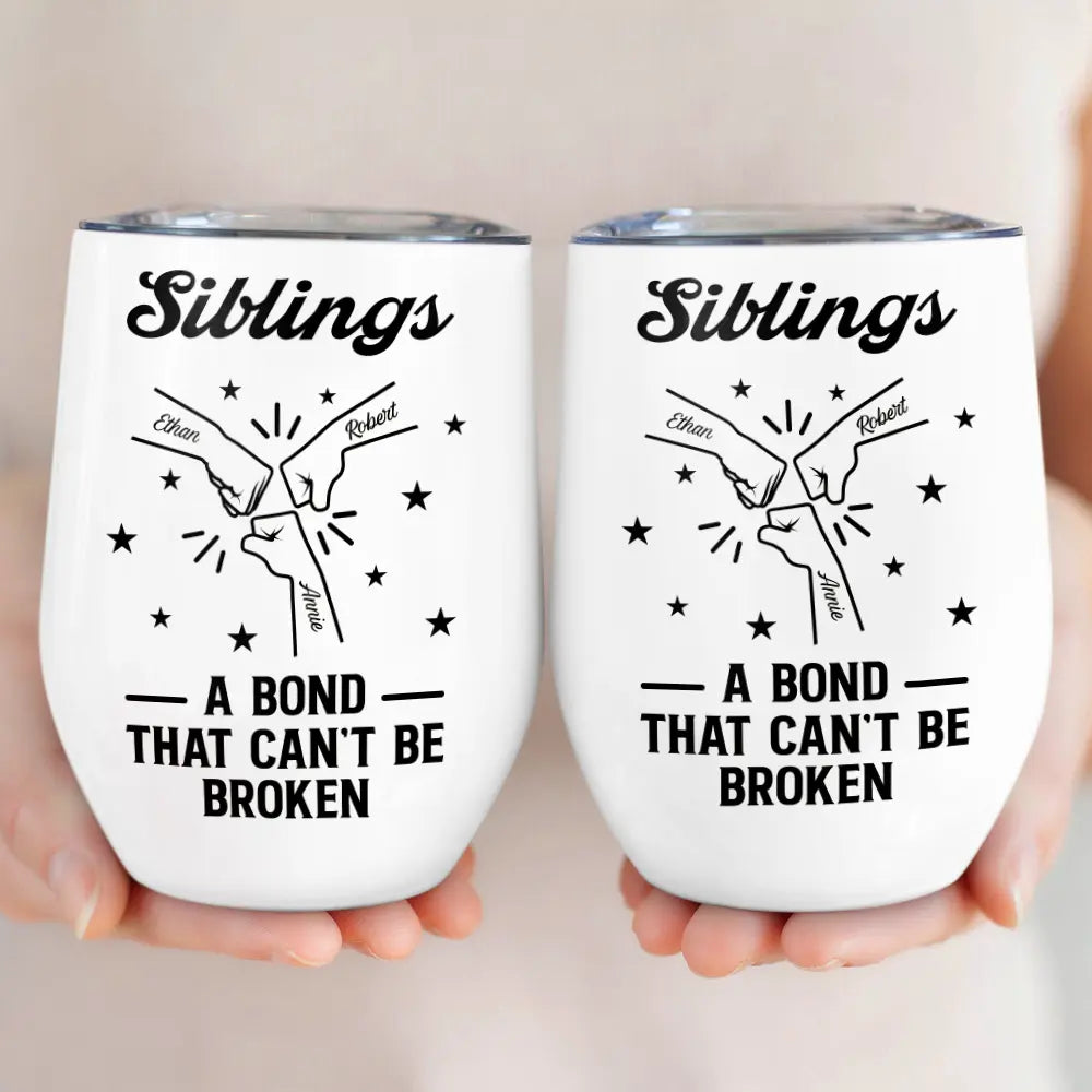 Gift For Brothers, Gift For Sisters, Gift For Sibling, Cousin, Gift For Women, Gift For Men, Happy - Brothers A Bond That Can't Be Broken - Personalized Wine Tumbler