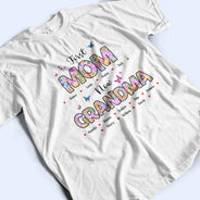 Gift For Mother,Gift For Grandma,Love - Butterfly Flower Title First Mom Now Grandma - Personalized T Shirt
