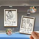 Gift For Father,Gift For Grandpa,Gift For Grandma,Gift For Mother,Non-Eng,Photo - Pencil Sketch,Grateful - Custom Photo Pencil Sketch Drive Safe Daddy We Love You - Personalized Custom Shaped Car Visor Clip