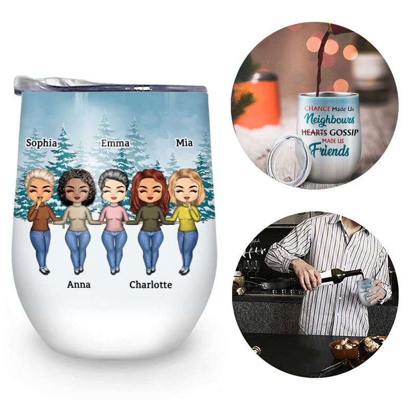 Chance Made Us Neighbours - BFF Bestie Gift - Personalized Custom Wine Tumbler
