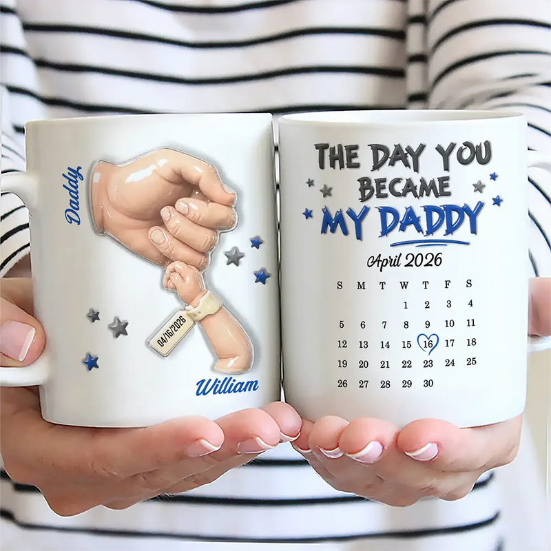 Gift For Husband,Gift For Father,New Dad,New baby,Non-Eng,Calendar,Icon,Sentimental - Calendar Dad And Baby The Day You Became My Dad - Personalized Mug