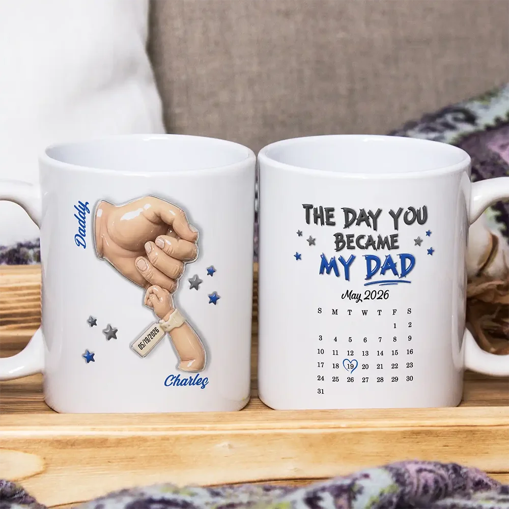 Calendar Dad And Baby The Day You Became My Dad - Personalized Mug