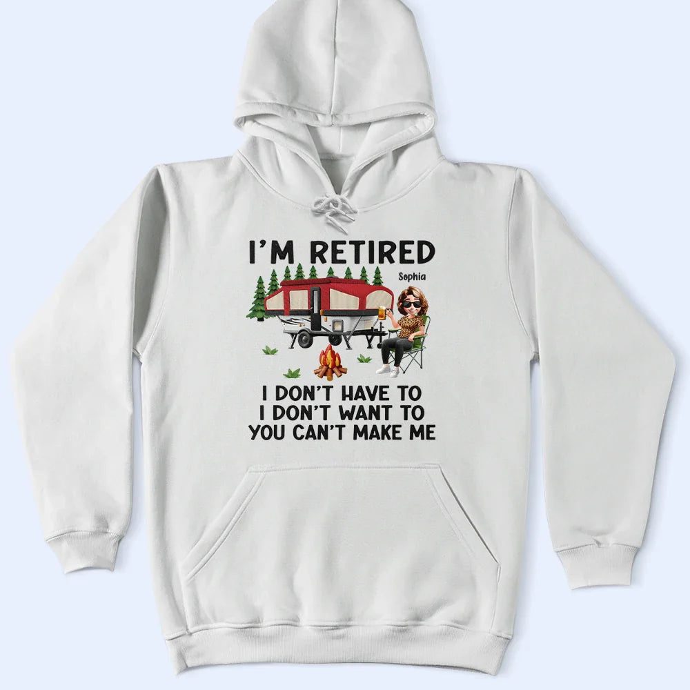 Camping,Campsite,Retirement,Gift For Yourself,Funny,Parents,Gift For Husband,Gift For Wife - Camping I'm Retired I Don't Want To - Personalized T Shirt