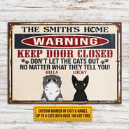 Cat Warning Keep Door Close Custom Classic Metal Signs, Personalized Funny Cat Sign, Gift For Cat Lovers