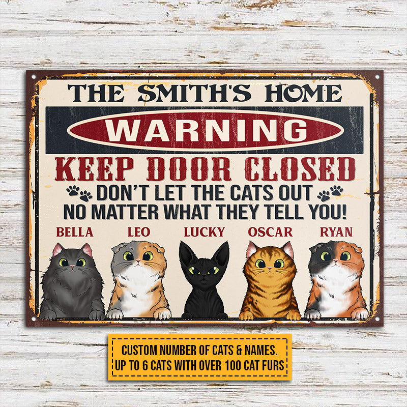Cat Warning Keep Door Close Custom Classic Metal Signs, Personalized Funny Cat Sign, Gift For Cat Lovers
