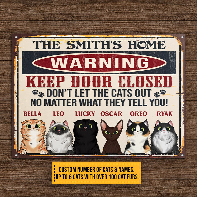 Cat Warning Keep Door Close Custom Classic Metal Signs, Personalized Funny Cat Sign, Gift For Cat Lovers
