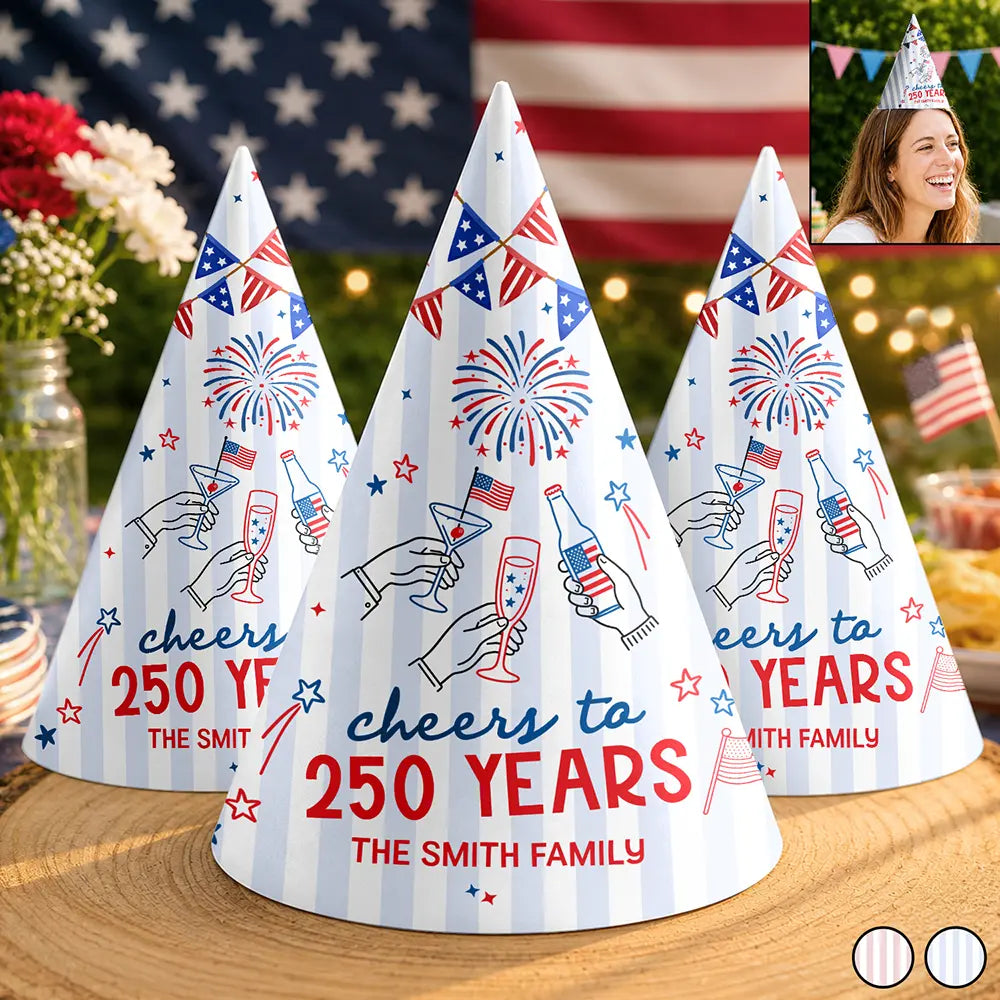 America 250th,Independence Day,Family,Proud,Custom Text - Cheers To 250 Years Anniversary - Personalized Party Hats