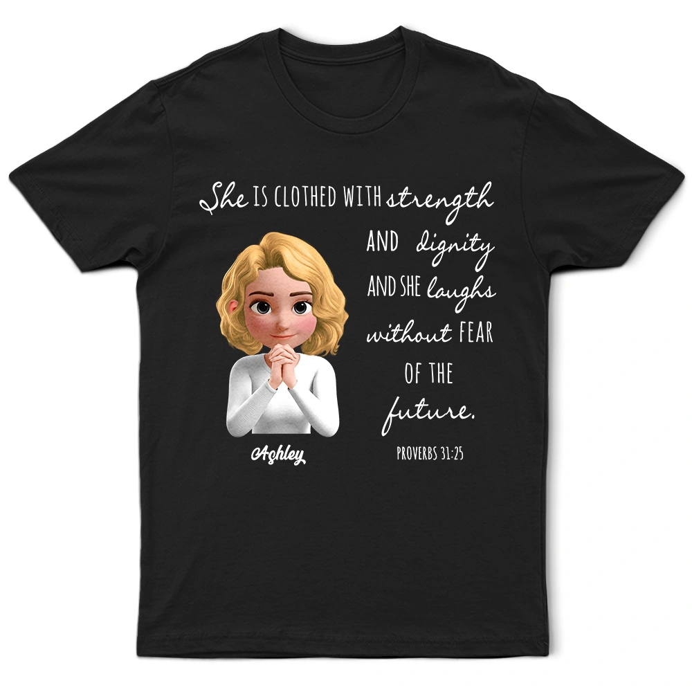 Gift For Women,Christian,Love - Clothed With Strength And Dignity 3D Effect Praying Woman - Personalized T Shirt