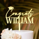 Graduation, Gift For Women, Gift For Men, Happy - Congrats Graduation Name - Personalized Cake Topper