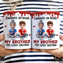 Gift For Brothers,Gift For Sisters,Gift For Sibling,Funny - Congrats On Being My Brother Sister - Personalized White Edge-to-Edge Mug