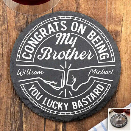 Congrats On Being My Brother You Lucky Man - Personalized Slate Coaster
