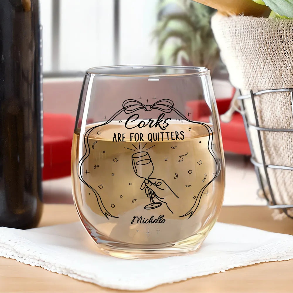 Gift For Bestie,Gift For Sisters,Gift For Women,Funny - Corks Are For Quitters Sister Bestie Line Art - Personalized Stemless Wine Glass