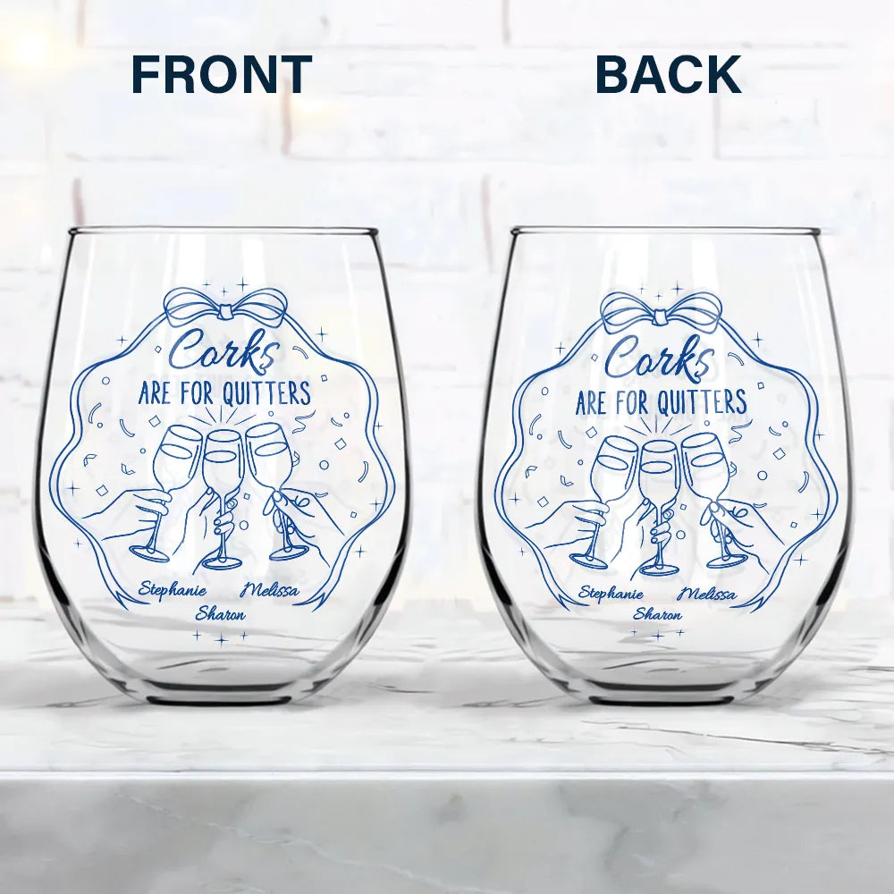 Gift For Bestie,Gift For Sisters,Gift For Women,Funny - Corks Are For Quitters Sister Bestie Line Art - Personalized Stemless Wine Glass