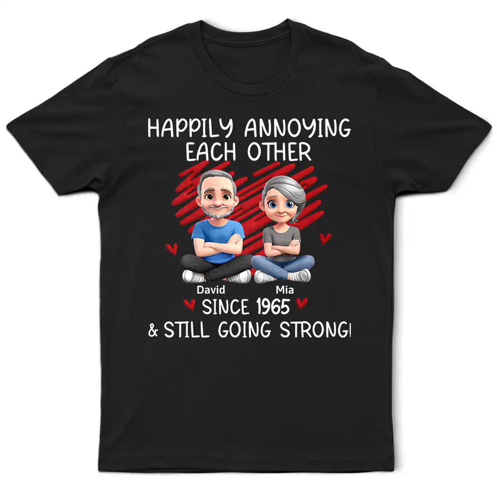 Gift For Couples, Gift For Wife, Gift For Husband, Gift For Boyfriend, Gift For Girlfriend, Funny, Old Couples - Couple Happily Annoying Each Other Since - Personalized T Shirt