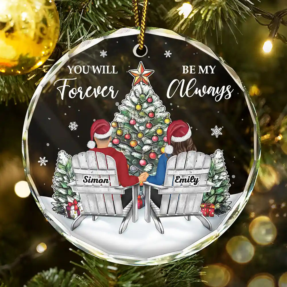 Christmas, Gift For Couples, Gift For Husband, Gift For Wife, Gift For Boyfriend, Gift For Girlfriend, Happy - Couple You Will Forever Be My Always - Personalized Circle Glass Ornament
