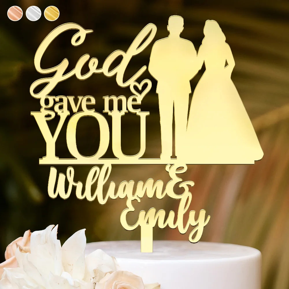 Romantic,Gift For Couples,Wedding,Vector - Couples Wedding God Gave Me You - Personalized Cake Topper