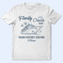 Summer,Family,Humorous,Custom Text - Cruise Squad Making Memories Together - Personalized T Shirt