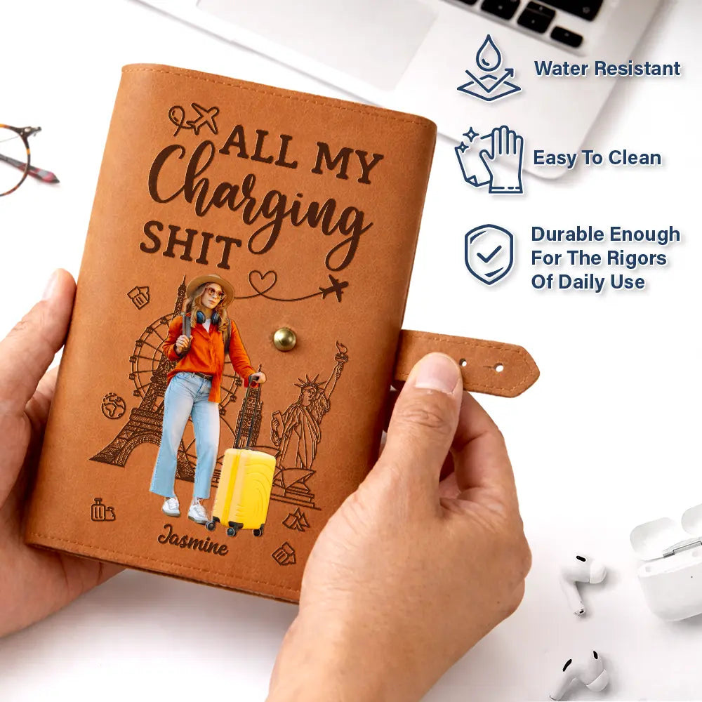 Gift For Yourself,Gift For Women,Gift For Men,Travel,Happy,Custom Photo - Custom Photo All My Charging Sh*t - Personalized Leather Cable Bag