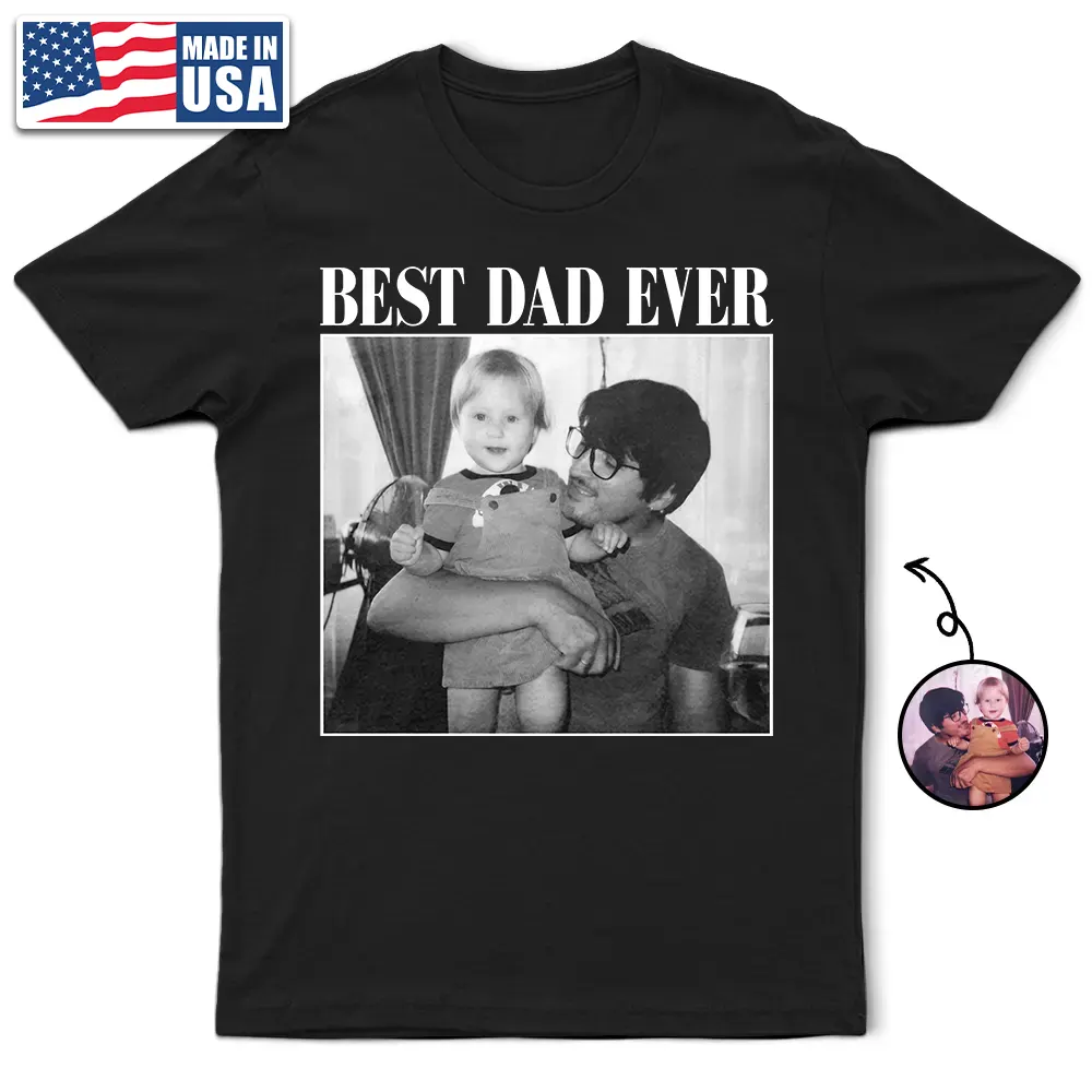 Custom Photo Best Dad Ever No 1 Grandpa - Personalized T Shirt