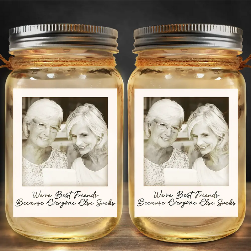 Gift For Bestie,Gift For Sisters,Happy,Custom Photo,Old Best friends - Custom Photo Besties Gray Scale Right In The Throat - Personalized Mason Jar Light