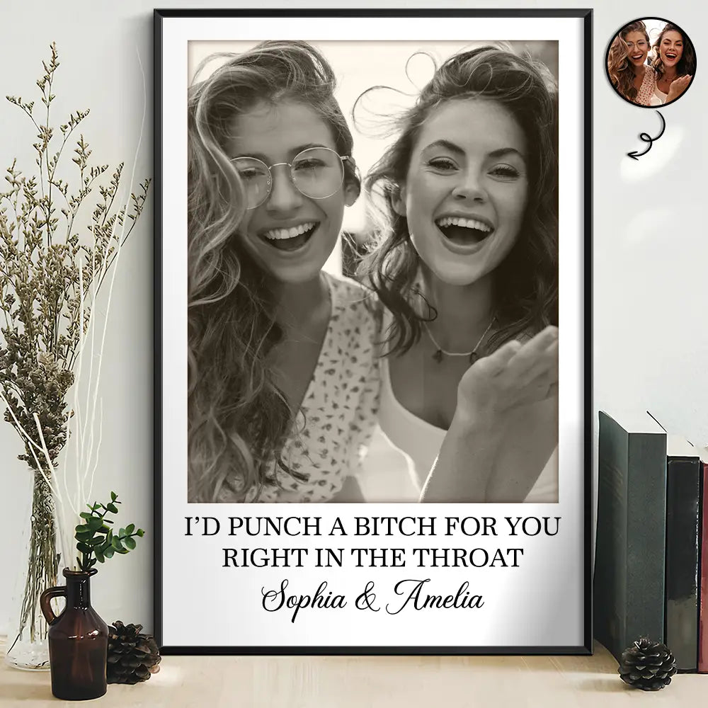 Custom Photo Besties Gray Scale Right In The Throat - Personalized Poster