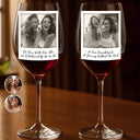 Gift For Bestie, Gift For Sisters, Happy, Custom Photo, Old Best friends - Custom Photo Besties Gray Scale Right In The Throat - Personalized Wine Glass