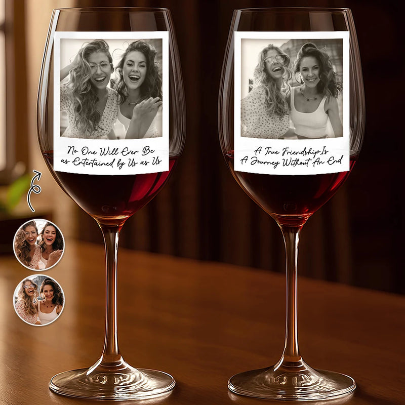 Gift For Bestie, Gift For Sisters, Happy, Custom Photo, Old Best friends - Custom Photo Besties Gray Scale Right In The Throat - Personalized Wine Glass