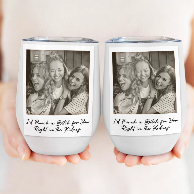 Gift For Bestie,Gift For Sisters,Happy,Custom Photo,Old Best friends - Custom Photo Besties Gray Scale Right In The Throat - Personalized Wine Tumbler