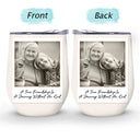Gift For Bestie,Gift For Sisters,Happy,Custom Photo,Old Best friends - Custom Photo Besties Gray Scale Right In The Throat - Personalized Wine Tumbler