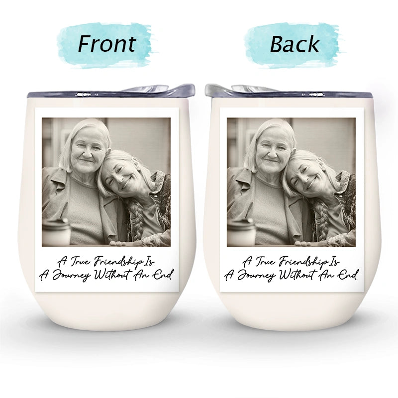 Gift For Bestie,Gift For Sisters,Happy,Custom Photo,Old Best friends - Custom Photo Besties Gray Scale Right In The Throat - Personalized Wine Tumbler