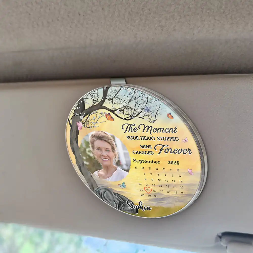 Memorial,Gift For Women,Gift For Men,Family,Sad,Custom Photo - Custom Photo Calendar Memorial The Moment Your Heart Stopped - Personalized Custom Shaped Acrylic Car Visor Clip