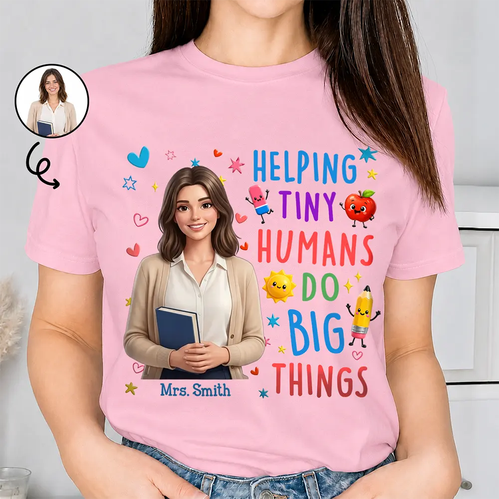 Custom Photo Cartoon Portrait Teacher Helping Tiny Humans Do Big Things - Personalized T Shirt