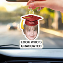 Custom Photo Childhood Look Who's Graduated - Personalized Acrylic Car Hanger