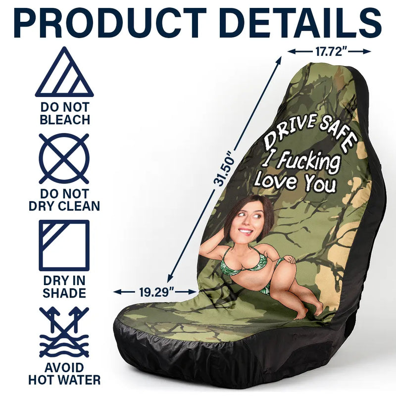 Gift For Couples,Funny - Custom Photo Couple Drive Safe I Freaking Love You - Personalized Car Seat Cover