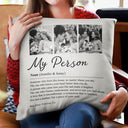 Custom Photo,Gift For Couples,LGBT,Old Couples,Gift For Women,Gift For Men,Gift For Husband,Gift For Wife,Gift For Boyfriend,Gift For Girlfriend,Love - Custom Photo Couple My Person Definition - Personalized Pillow