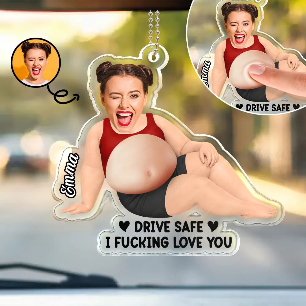 Custom Photo Drive Safe And Poke This Belly - Personalized Squishy Acrylic Car Hanger