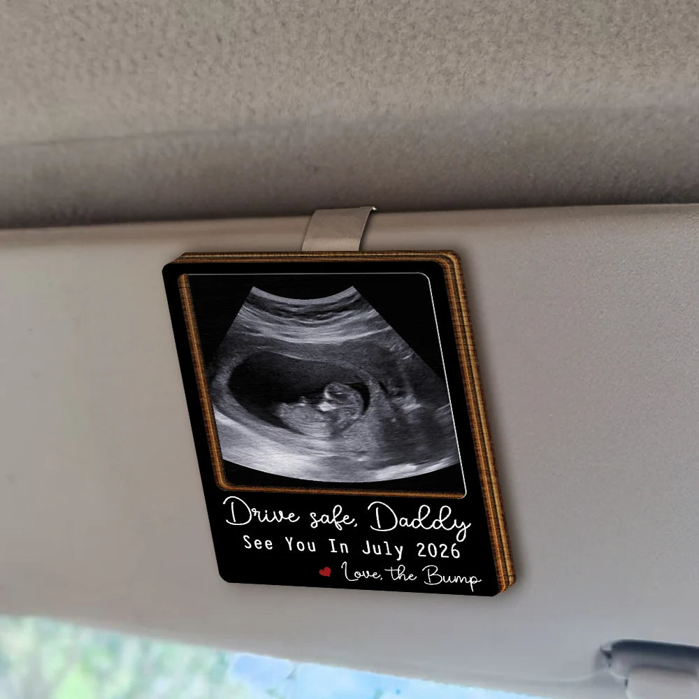 Gift For Mother, New Mom, Gift For Father, New Dad, New baby, Love, Custom Photo - Custom Photo Drive Safe I Can't Wait To Meet You - Personalized Custom Shaped Car Visor Clip