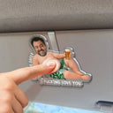 Humorous,Custom Photo,Gift For Couples,Cut-Face Photo - Custom Photo Drive Safe Handsome I Love You - Personalized Squishy Acrylic Car Visor Clip