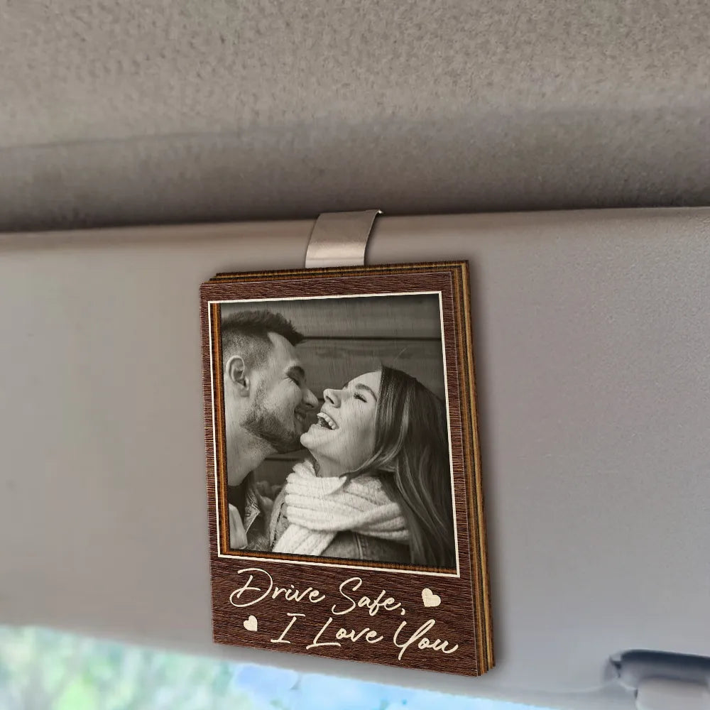 Gift For Couples,Gift For Wife,Gift For Girlfriend,Love,Gift For Women,Gift For Husband,Gift For Boyfriend - Custom Photo Drive Safe I Love You Couples Wooden Card - Personalized Custom Shaped Car Visor Clip