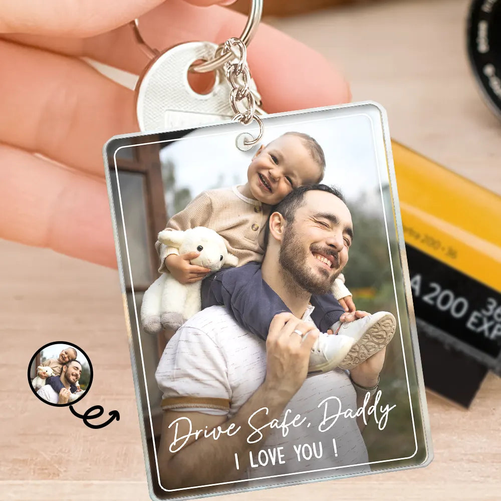 Gift For Father,Gift For Mother,Happy,Custom Photo - Custom Photo Drive Safe We Love You Family - Personalized Acrylic Keychain