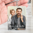 Gift For Father,Gift For Mother,Happy,Custom Photo - Custom Photo Drive Safe We Love You Family - Personalized Acrylic Keychain