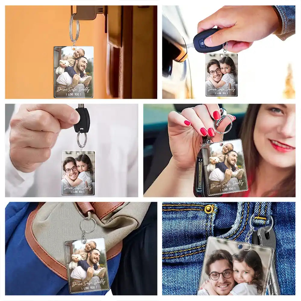 Gift For Father,Gift For Mother,Happy,Custom Photo - Custom Photo Drive Safe We Love You Family - Personalized Acrylic Keychain