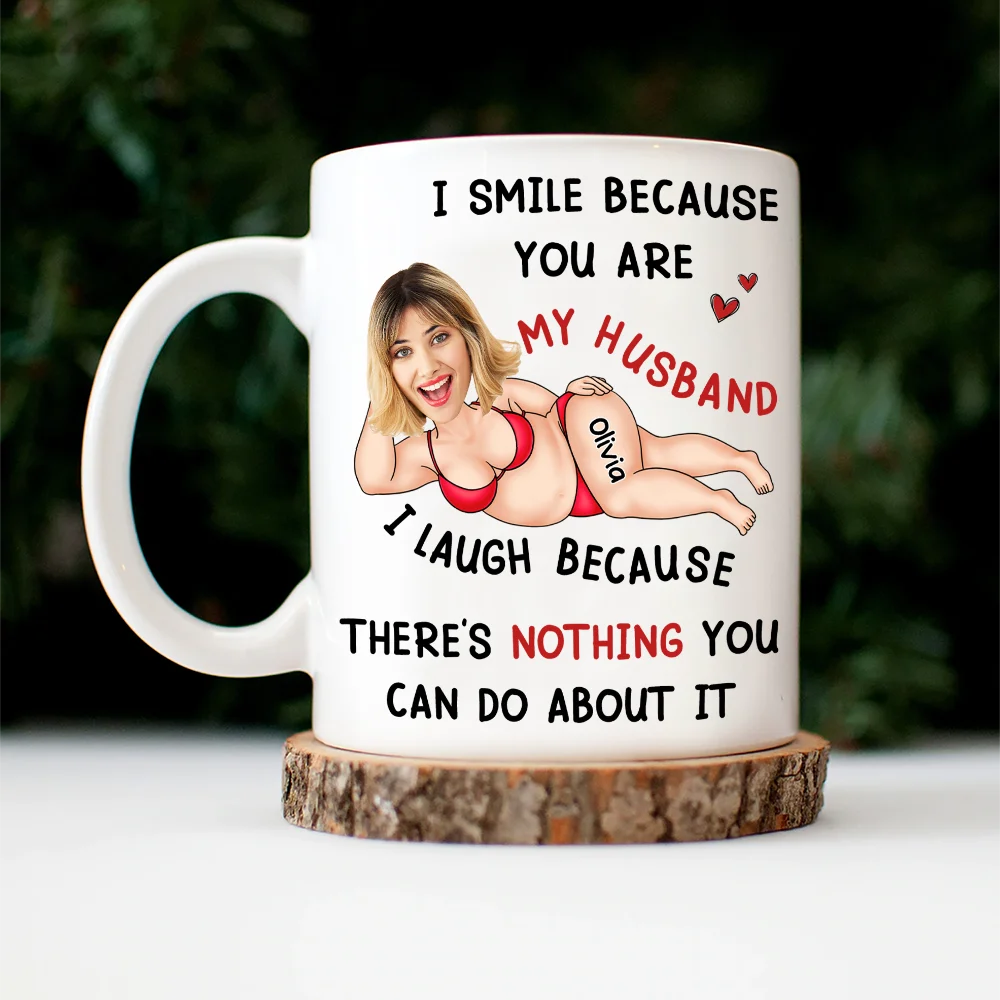 Gift For Husband, Gift For Couples, Custom Photo, Funny - Custom Photo Fun Face I Smile Because You Are My Husband - Personalized Mug