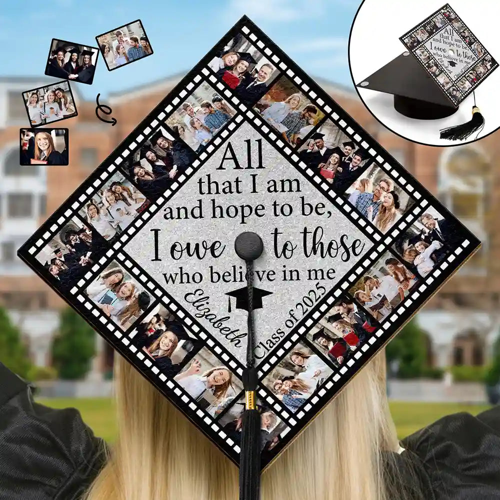 Graduation, Gift For Yourself, Happy, Custom Photo - Custom Photo All That I Am And Hope To Be - Personalized Graduation Cap Topper