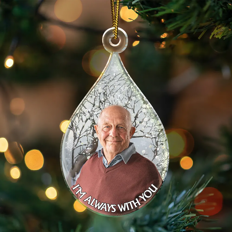 Sad,Memorial,Custom Photo - Custom Photo I'm Always With You - Personalized Custom Shaped Acrylic Ornament