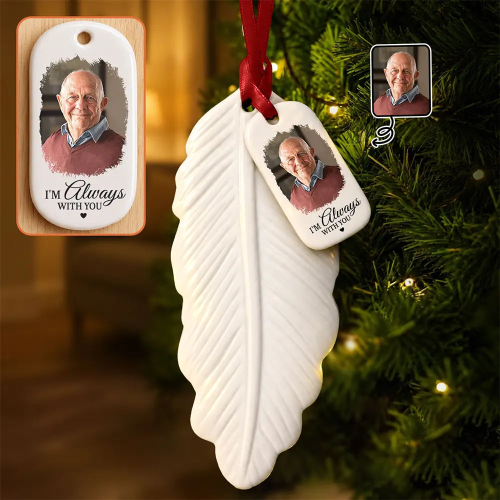 Memorial Loved One,Healing,Christmas,Custom Photo,Family,Memorial,Upload Full Photo - Custom Photo I'm Always With You Christmas Sympathy Gift - Personalized Feather Ornament