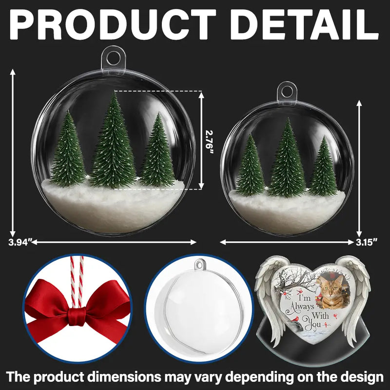 Memorial,Family,Parents,Gift For Grandparents,Sad,Christmas - Custom Photo I'm Always With You Memorial Family - Personalized 3D Acrylic Ball Ornament